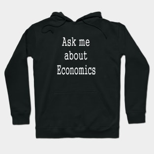 Ask me about Economics Hoodie